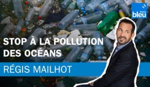 Régis Mailhot : Stop à la pollution plastique des océans !