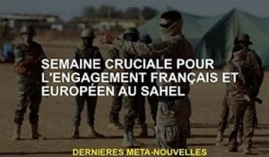 Semaine cruciale pour l'engagement de la France et de l'Europe au Sahel