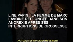Line Papin : la femme de Marc Lavoine retombe dans l'anorexie après un avortement
