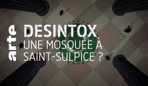 Une mosquée à Saint-Sulpice ? | Désintox | ARTE
