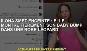 Ilona Smet est enceinte : Elle exhibe fièrement son baby bump dans une robe à imprimé léopard