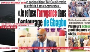 Le Titrologue du 21 Février 2022 / Blé Goudé : « Je refuse l’arrogance  dans l’entourage de Gbagbo »