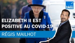 Régis Mailhot : Elizabeth II est positive au COVID-19