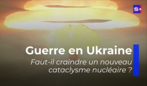 Guerre en Ukraine : faut-il craindre un cataclysme nucléaire ?