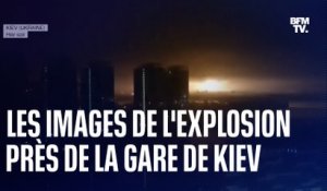 Guerre en Ukraine: les images d'une très forte explosion près de la gare de Kiev