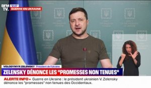 Guerre en Ukraine: Volodymyr Zelensky dénonce les "promesses non tenues" des Occidentaux
