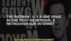 Batman : Il y a une vraie scène post-générique qui se trouve sur Internet