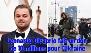 Leonardo DiCaprio fait un don de 10 millions pour l'Ukraine