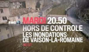 Hors de contrôle - Les inondations de Vaison-la-Romaine - 19 09 17 - RMC Découverte