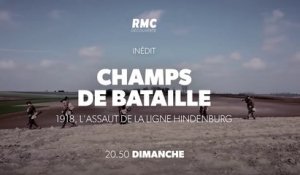 CHAMPS DE BATAILLE - 1918, l'assaut de la ligne Hindenburg - rmc decouverte - 07 10 18