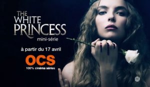 The White Princess VOST- saison 1 - ocs max - 17 04 17