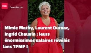 Mimie Mathy, Laurent Ournac, Ingrid Chauvin : leurs énormissimes salaires révélés dans TPMP !