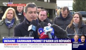 Guerre en Ukraine: Gérald Darmanin promet d'aider les réfugiés qui voudraient venir en France