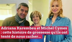 Adriana Karembeu et Michel Cymes : cette histoire de grossesse qu'ils ont tenté de nous cacher...