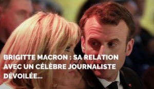 Brigitte Macron : sa relation avec un célèbre journaliste dévoilée...