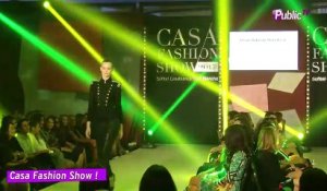 Exclu vidéo : Casa Fashion Show : le nouveau rendez-vous de la mode et des people !