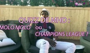 MHD : Molo Molo ou Champions League ?