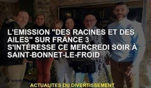 "Des Racines et des Ailes" de France 3 aura lieu ce mercredi soir à Saint-Bonnet-le-Froid