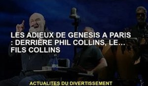 Les adieux de Genesis à Paris : derrière Phil Collins,... Son Collins