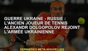 Guerre Ukraine-Russie: l'ancien joueur de tennis Alexander Dolgopolov rejoint l'armée ukrainienne