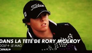 Dans la tête de Rory McIlroy - Golf+ le mag