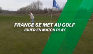France se met au golf : Jouer en match play