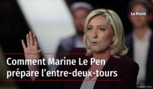 Comment Marine Le Pen prépare l’entre-deux-tours