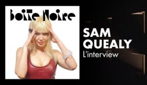 Sam Quealy (L'interview) | Boite Noire
