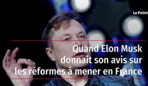 Quand Elon Musk donnait son avis sur les réformes à mener en France