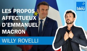 Les propos affectueux d’Emmanuel Macron - Le billet de Willy Rovelli