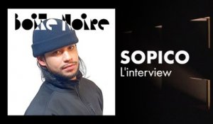Sopico (L'Interview) | Boite Noire