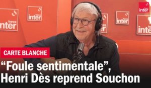 "Foule Sentimentale", Henri Dès reprend Souchon