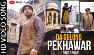 Da Gulono Pekhawar | Pashto Song | Arbaz Khan OFFICIAL Pashto Song Da Gulono Pekhawar
