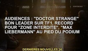 Public : "Doctor Strange" bon leader de TF1, record "Zone Réservée", "Max Liebermann" au pied du pod