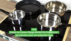 Test Plaque de cuisson Miogo MHI601SH SmartHood : un inducteur pour les réchauffer tous
