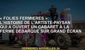 "Folies fermières" : l'histoire d'un agriculteur qui a ouvert un mas sur grand écran