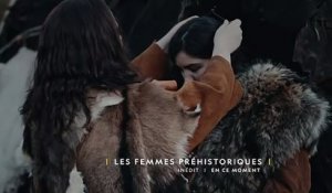 Les femmes préhistoriques : Bande-annonce