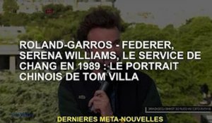 Roland Garros - Federer, Serena Williams, Zhang en 1989 : les portraits chinois de Tom Villa