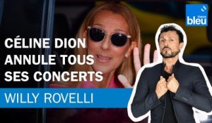 Céline Dion annule tous ses concerts - Le billet de Willy Rovelli