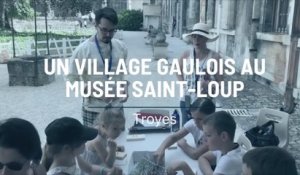 Un village gaulois s'installe au musée Saint-Loup à Troyes