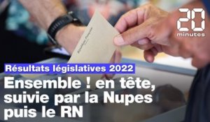 Résultats législatives 2022 : Ensemble ! en tête, suivie par la Nupes puis le RN