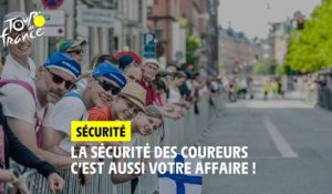 La sécurité des coureurs c’est aussi votre affaire ! #TDF2022