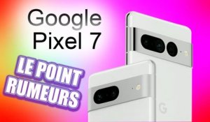 Google Pixel 7 : Prix, fiche technique, date de sortie, nouveautés… Le point rumeurs.