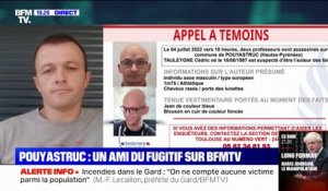 "Ça a été un choc terrible": Jérôme, ami du fugitif de Pouyastruc témoigne