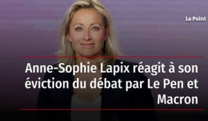 Anne-Sophie Lapix réagit à son éviction du débat par Le Pen et Macron