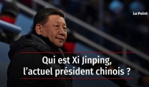 Qui est Xi Jinping  ?