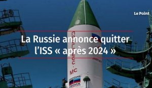 La Russie annonce quitter l’ISS « après 2024 »