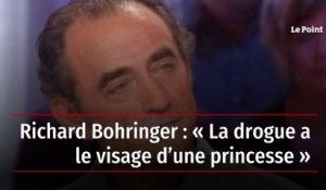 Richard Bohringer : « La drogue a le visage d’une princesse »