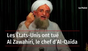 Les États-Unis ont tué Al Zawahiri, le chef d’Al-Qaïda