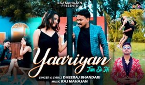 Yaariyan | Friendship Day Special Song 2022 | Friendship Song | Dheeraj Bhandari